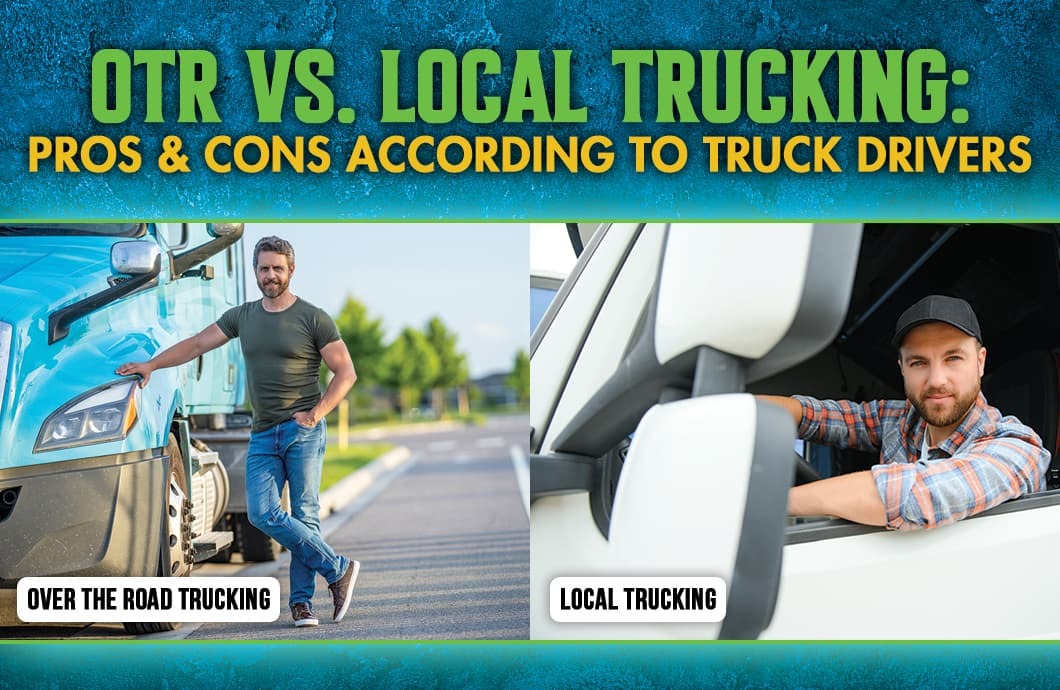Otr vs local trucking pros cons according to truck drivers